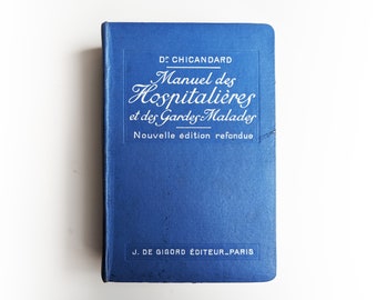 Dr Chicandard - Manuel des Hospitalieres et des Gardes Malades - vintage surgery medical hardback book - 1939