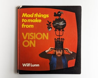 Wilf Lunn – Mad Things to Make from Vision On – Vintage-Hardcover-Kinderbuch – 1976