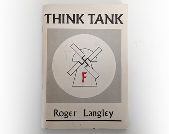 May include: A white book cover with the title "THINK TANK" in black text. A black and white illustration of a windmill with a red "F" in the center is below the title. The author's name, "Roger Langley", is printed in black at the bottom of the cover.