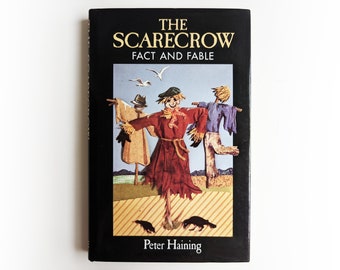 Peter Haining (Ed) - The Scarecrow: Fact and Fable - vintage hardback book - 1988