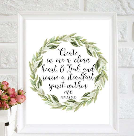 Create In Me A Clean Heart O God Print Psalm 51 10 Printable Etsy