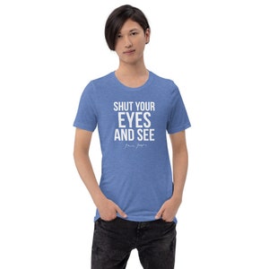 Shut Your Eyes & See - James Joyce -  Ulysses - Short-Sleeve Unisex T-Shirt
