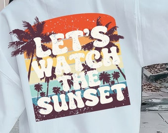 Let's watch the sunset png. Retro Summer Sublimation. Preppy Summer Design Png. PNG Sublimation, retro sunset png digital download