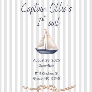 May include: Invitation with a nautical theme, featuring a sailboat graphic. The text announces "Captain Ollie's 1st sail" with event details: August 28, 2025, 2pm-4pm, and an address. The background has grey and white vertical stripes.