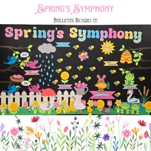 May include: A colorful bulletin board with the title "Spring's Symphony" and various spring-themed images, including birds, bees, rain, flowers, and a goose. The board is decorated with a white picket fence and a green grassy area.