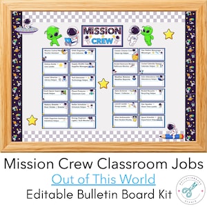 May include: A wooden framed bulletin board with a space theme. The board features the text "Mission Crew Classroom Jobs" and "Out of This World." It includes job titles like "Galaxy Guide" and "Rocket Recycler," with cartoon astronauts and aliens.