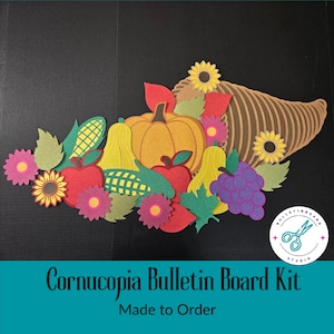 May include: A cornucopia bulletin board kit featuring a brown cornucopia, a pumpkin, apples, grapes, corn, gourds, sunflowers, and leaves. The kit is made to order.