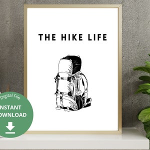 The Hike Life Digital Wall Decor | Hiking Trail Backpacking Adventure Inspired | Prints & Posters
