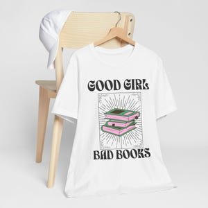 Smut Reader Unisex Tee: Good Girl, Bad Books - Book Lover Gift