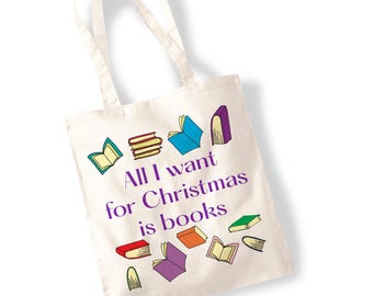 All I Want for Christmas is Books Tote Bag - Perfect present for a Bookworm, Kids, School, Reading, Library - Printed Canvas