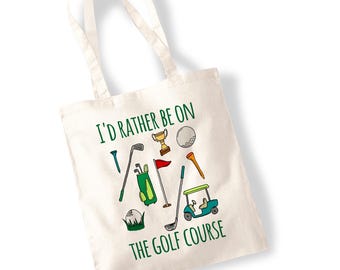I'd Rather Be On The Golf Course Tote Bag - Perfect present for a Golfer Retirement Grandad Grandma Golfing Gift