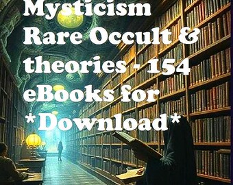 Mysticism - Rare Occult & theories - 154  eBooks for *Download*