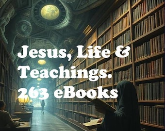 Jesus, Teachings Christianity 263 vintage eBooks - Christian - Gospel - New testament- download