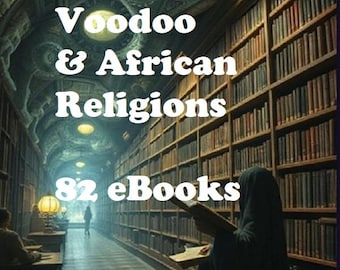 Voodoo  African religions - 82 eBooks download - Obeahs Vodun religion Yoruba - witch doctor PDF