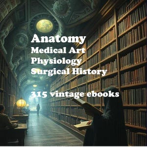 Può includere: Immagine di una biblioteca con il testo "Anatomy, Medical Art, Physiology, Surgical History, 315 vintage ebooks." Una persona in abito scuro legge un libro. Scaffali pieni di libri fiancheggiano le pareti.
