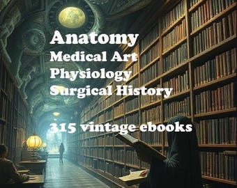 Anatomía, fisiología, historia quirúrgica, referencia médica, 315 libros electrónicos antiguos, descarga en PDF