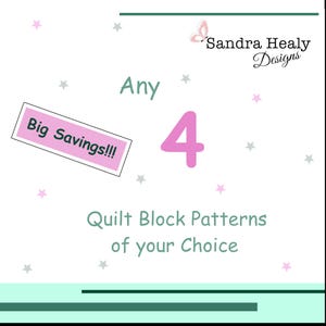 May include: A promotional graphic with the text "Big Savings!!!" on a pink rectangle. The number "4" is in pink, and the text "Quilt Block Patterns of your Choice" is in green. The image includes a butterfly and stars.