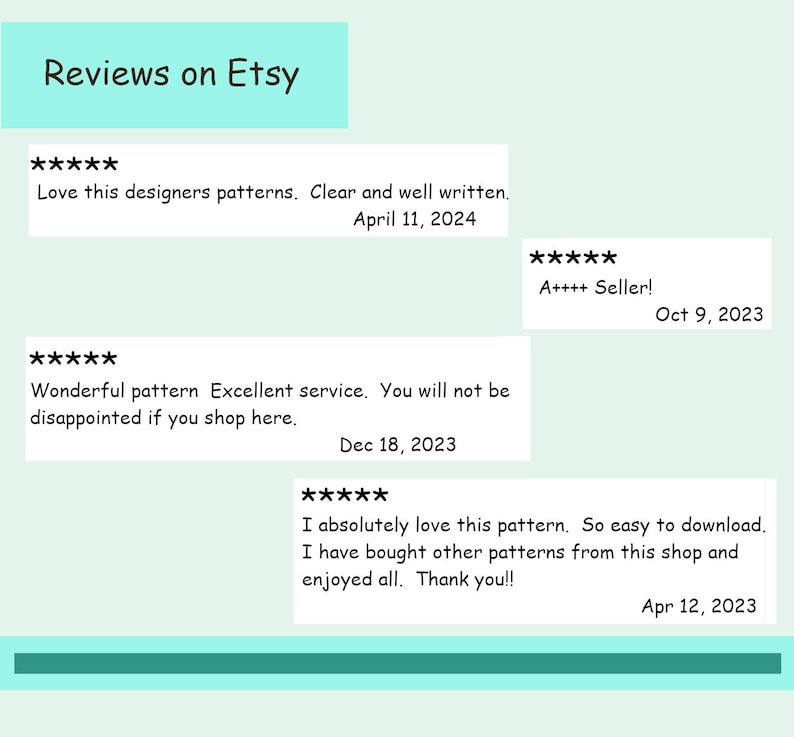 May include: A screenshot of Etsy reviews for a shop. The reviews are positive and include comments like "Love this designers patterns. Clear and well written." and "Wonderful pattern Excellent service. You will not be disappointed if you shop here."