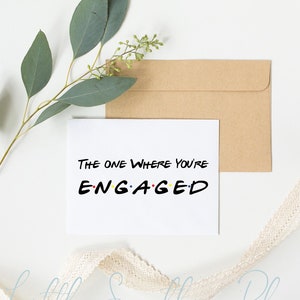 Carte de fiançailles Amis Vous êtes fiancé Carte Celle où elle est mariée Amis Thème de l’émission de télévision Imprimable Monica Rachel Phobe Chandler Ross