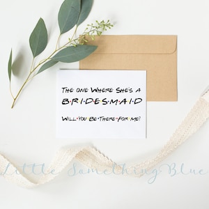 Friends Bridesmaid Proposal Card Bridesmaid Card The One Where She's A Bridesmaid Friends TV Show Theme Bridesmaid Monica Rachel Phobe