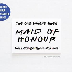 Friends Maid of Honour Proposal Card The One Where She's A Maid of Honor Friends TV Show Theme Funny Printable Monica Rachel Phobe Ross Joey