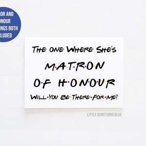 Friends Matron of Honour Proposal Card Matron The One Where She's Matron of Honor Friends TV Show Theme Printable Monica Rachel Phobe