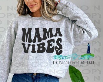 Mama Vibes Sweatshirt, Mom Sweatshirt