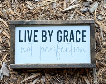 Live by Grace not Perfection Wood Sign, Motivational Sign, Scripture Sign, Living Room Sign, Bible Verse Sign, Scripture sign