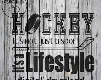 Hockey It's Not Just A Sport It's A Lifestyle SVG PNG Digital Cut File For Hockey Cricut Crafters Shirts Tumbers Gifts And More