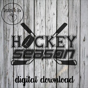 May include: Black and white digital download graphic of two hockey sticks crossed with a puck in the middle. The text "HOCKEY SEASON" is in a bold, blocky font.