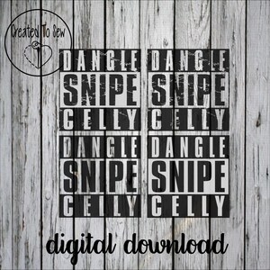 May include: Two digital download designs for iron-on transfers. Each design features the words "Dangle", "Snipe", and "Celly" in a black and white distressed font.