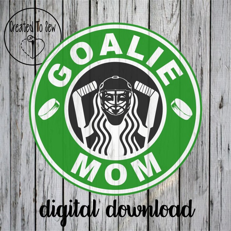 May include: A green and white Goalie Mom design with a hockey goalie mask, hockey sticks, and pucks. The text "GOALIE MOM" is displayed in white, with the words "digital download" at the bottom.
