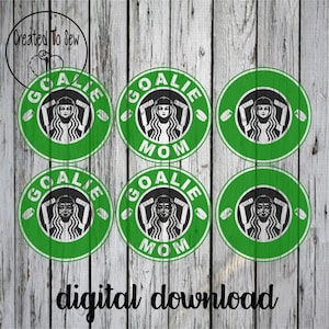 May include: Six green and white circular designs with the words "GOALIE MOM" and "GOALIE" in a Starbucks-inspired logo. The design includes a hockey goalie and hockey sticks. The words "digital download" are at the bottom.