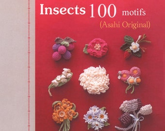 Fleurs, fruits et insectes : 100 corsages au crochet | Asahi originale | Traduction en anglais | Téléchargement instantané | PDF | LIVRE ÉLECTRONIQUE