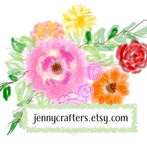 May include: A digital illustration of a vibrant floral bouquet featuring pink, orange, yellow, and red flowers with green leaves. A light green rectangular banner at the bottom contains the black text jennycrafters.etsy.com.