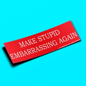 Rendi di nuovo imbarazzante lo stupido MAGATrump Joke - Adesivo per paraurti o magnete da 10" x 3" - Impermeabile - Resistente ai raggi UV/graffi
