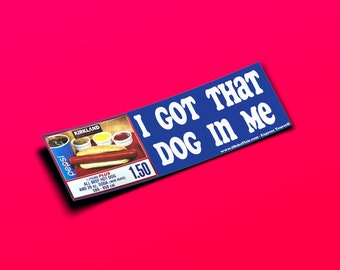 Dog In Me - Adhesivo para parachoques o imán de 10&quot; x 3&quot; - Resistente al agua - Resistente a los rayos UV y a los arañazos