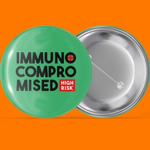 Inmuno comprometido - Alto riesgo - Verde - Botón trasero de pasador hecho a mano