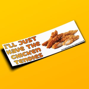 Avrò solo i Chicken Tendies - Adesivo per paraurti o magnete 10" x 3" - Impermeabile - Resistente ai raggi UV/graffi