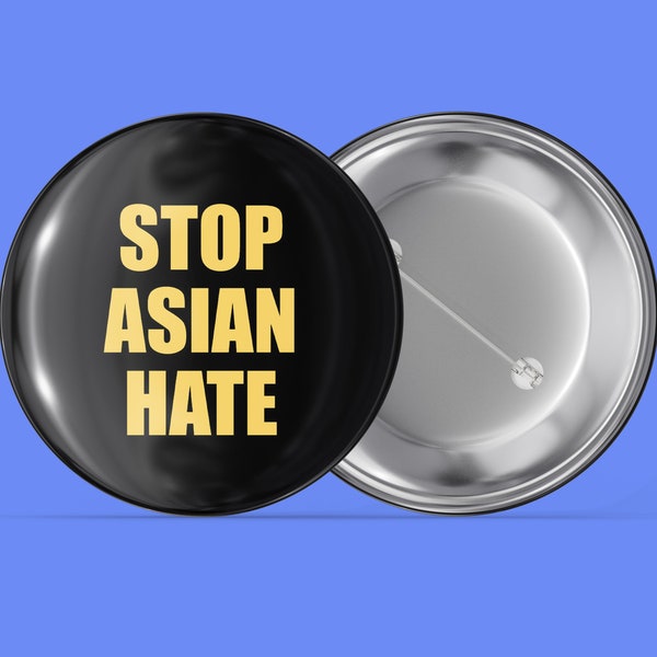 Stop Asian Hate - Handmade Pin Back Button