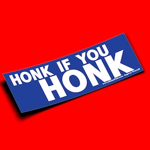 Honk If You Honk - Adesivo per paraurti o magnete 10" x 3" - Impermeabile - Resistente ai raggi UV/graffi