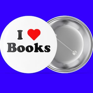 I Love (heart) Books - Handmade Pin Back Button