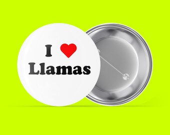 I Love (heart) Llamas - Handmade Pin Back Button