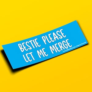 Bestie Please Let Me Merge - Adesivo per paraurti o magnete 10" x 3" - Impermeabile - Resistente ai raggi UV/graffi