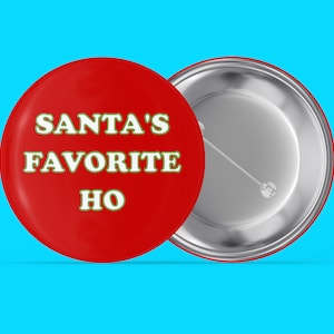Santa&#39;s Favorite Ho - Red - Xmas - Handmade Pin Back Button