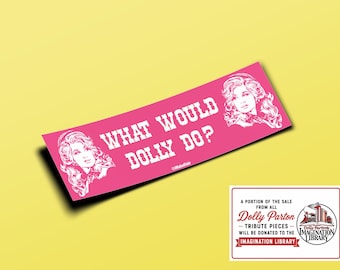 ¿Qué haría Dolly? - Rosa - Homenaje a Dolly Parton - Pegatina o imán para parachoques de 25 x 7,5 cm - Resistente al agua - Resistente a los rayos UV y a los arañazos