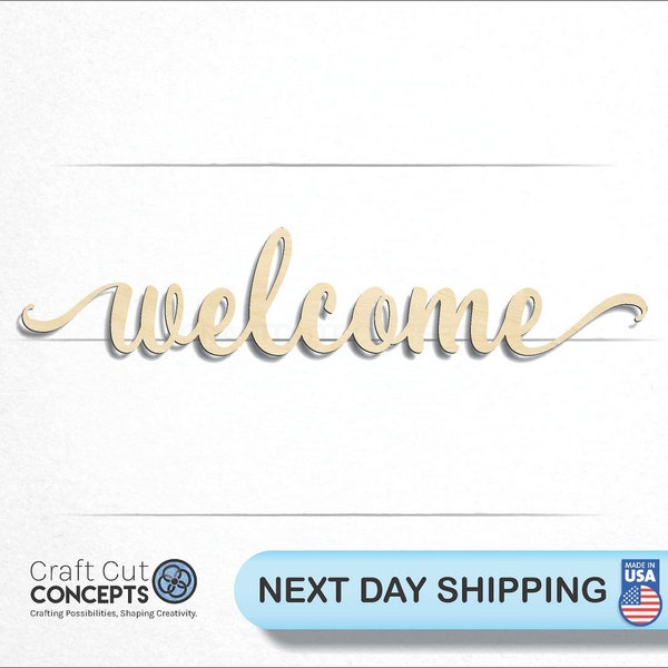 Welcome - Decorative Swash - Laser Cut Unfinished Wood Sign Script and Letters