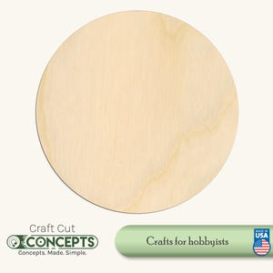May include: A round, unfinished wooden craft cut. The light-colored wood has a natural grain. The image includes the text "Craft Cut Concepts. Made. Simple." and "Crafts for hobbyists."