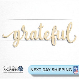 Grateful - Decorative Swash - Laser Cut Unfinished Wood Sign Script and Letters