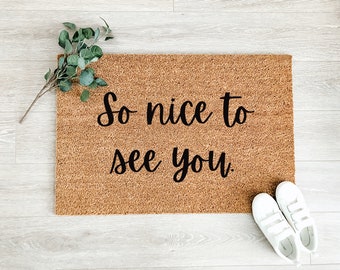 So Nice To See You Doormat -  Hello Doormat – Welcome Mat – Coir Doormat – Summer Decor - Cute Doormat – Front Porch Decor – Outdoor Rug